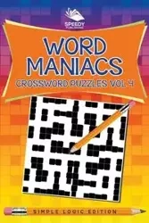 Word Maniacs Crossword Puzzles Vol 4 - Speedy Publishing LLC