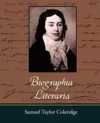Biographia Literaria - Samuel Taylor Taylor Coleridge Coleridg