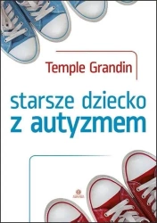 Starsze dziecko z autyzmem - Temple Grandin
