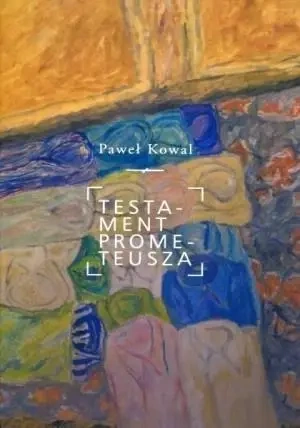 Testament Prometeusza - Paweł Kowal