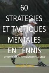 60 STRATEGIES ET TACTIQUES MENTALES EN TENNIS - Joseph Correa