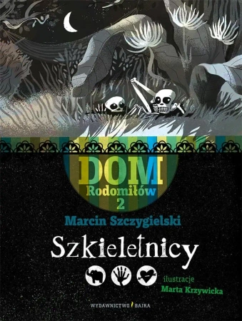 Dom Rodomiłów T.2 Szkieletnicy - Marcin Szczygielski