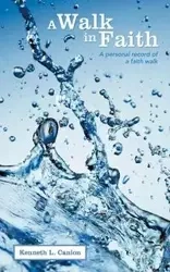 A Walk in Faith - Canion Kenneth L.