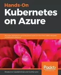 Hands-On Kubernetes on Azure - Gopalakrishnan Shivakumar