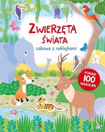Zabawa z naklejkami. Zwierzęta świata - praca zbiorowa