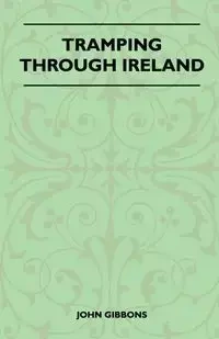 Tramping Through Ireland - John Gibbons