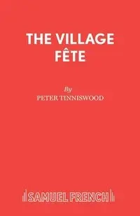 The Village F�te - Peter Tinniswood