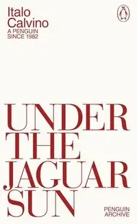 Under the Jaguar Sun - Calvino Italo