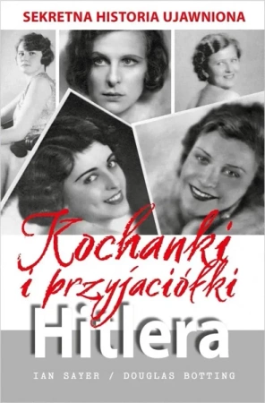 Kochanki i przyjaciółki Hitlera - Ian Sayer, Douglas Botting