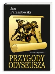 Przygody Odyseusza. Wydawnictwo Nasza Księgarnia - Jan Parandowski