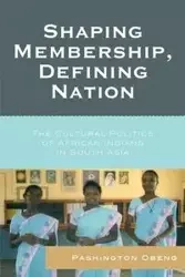 Shaping Membership, Defining Nation - Obeng Pashington