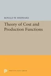 Theory of Cost and Production Functions - Ronald William Shephard