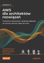 AWS dla architektów rozwiązań. Tworzenie... - praca zbiorowa