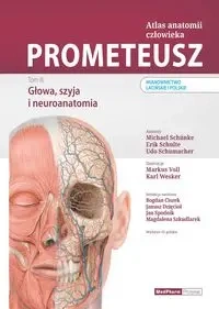 PROMETEUSZ Atlas anatomii człowieka Tom 3 Głowa, szyja i neuroanatomia. Mianownictwo łacińskie i - M. Schuenke, E. Schulte, U. Schumacher