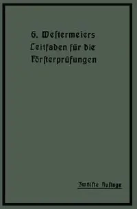 Westermeiers Leitfaden für die Försterprüfungen - Müller H.