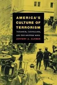 America's Culture of Terrorism - Clymer Jeffory A.