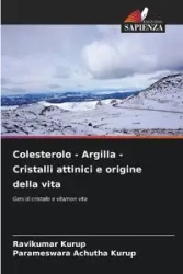 Colesterolo - Argilla - Cristalli attinici e origine della vita - Kurup Ravikumar