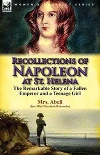 Recollections of Napoleon at St. Helena - Elizabeth Balcombe