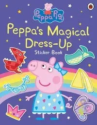 Peppa Pig: Peppa’s Magical Dress-Up Sticker Book - Opracowanie zbiorowe
