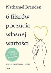 6 filarów poczucia własnej wartości - Nathaniel Branden