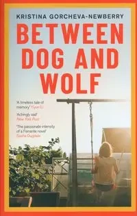 Between Dog and Wolf - Kristina Gorcheva-Newberry