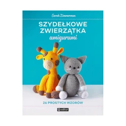 Szydełkowe zwierzątka amigurumi 26 prostych wzorów - Sarah Zimmerman