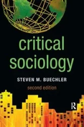 Critical Sociology - Steven M. Buechler