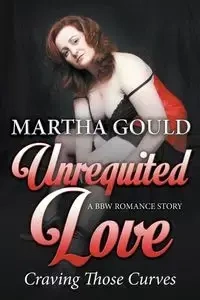Unrequited Love - Martha Gould