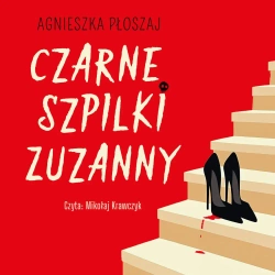 audiobook Czarne szpilki Zuzanny - Agnieszka Płoszaj