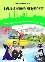 Tam, kaj rodzom sie djamynty w.2021 - Waldemar Ciochoń