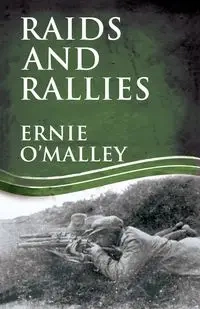 Raids and Rallies - Ernie O'Malley