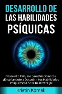 Desarrollo de las Habilidades Psíquicas - Kristin Komak