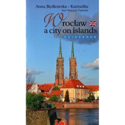 Wrocław miasto na wyspach wersja ANGIELSKA - Anna Będkowska-Karmelita
