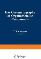Gas Chromatography of Organometallic Compounds - Crompton T. R.