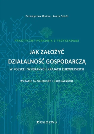 Jak założyć działalność gospodarczą w Polsce.. - Przemysław Mućko, Aneta Sokół