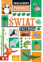 Świat. Przyroda. Naklejkowe podróże - opracowanie zbiorowe