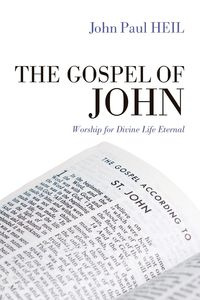 The Gospel of John - John Paul Heil