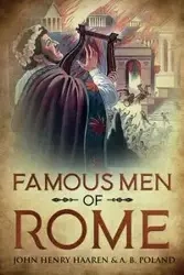 Famous Men of Rome - John Henry Haaren