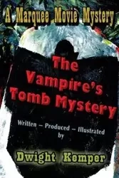 The Vampire's Tomb Mystery - Dwight Kemper