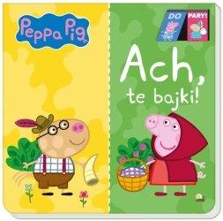 Świnka Peppa. Do Pary. Ach te bajki - praca zbiorowa