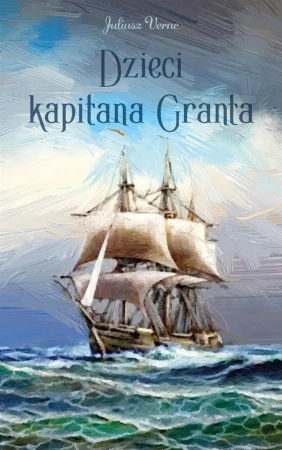 Dzieci kapitana Granta - Juliusz Verne