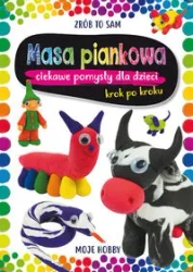 Masa piankowa. Ciekawe pomysły dla dzieci - Beata Guzowska