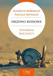 Drzewo rodowe. Syndrom rocznicy - Elisabeth Horowitz, Pascale Reynaud