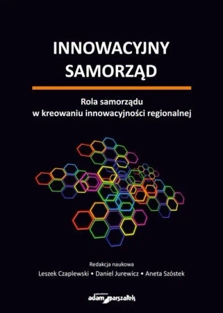 Innowacyjny samorząd - Aneta Szóstek, Daniel Jurewicz, Leszek Czaplewski