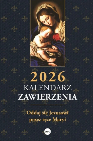 Kalendarz 2026 zawierzenia. Oddaj się Jezusowi... - św. Ludwik Maria Grignion de Montfort