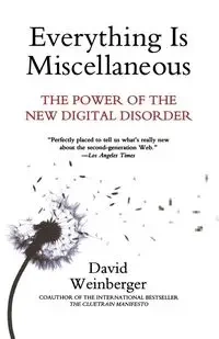 EVERYTHING IS MISCELLANEOUS - DAVID WEINBERGER