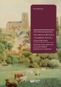 Dystrybucjonizm Hilairego Belloca i Gilberta Keitha Chestertona - Paweł Boruta