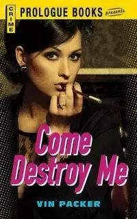 Come Destroy Me - Packer Vin