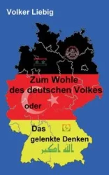 Zum Wohle des deutschen Volkes - Liebig Volker