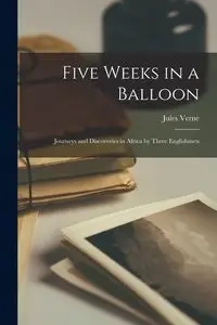 Five Weeks in a Balloon - Jules Verne
